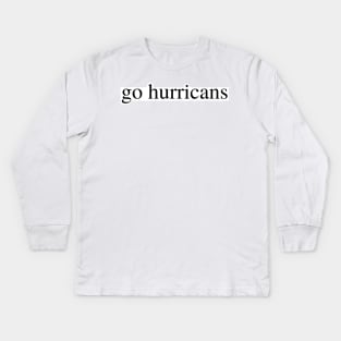 go hurricanes Kids Long Sleeve T-Shirt